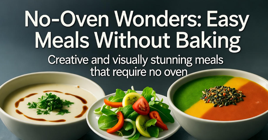 No-Oven Wonders: Easy Meals Without Baking